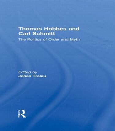 Johan Tralau - Thomas Hobbes and Carl Schmitt, Inbunden