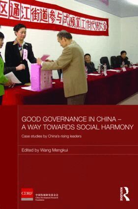 Wang Mengkui - Good Governance in China - A Way Towards Social Harmony, Inbunden
