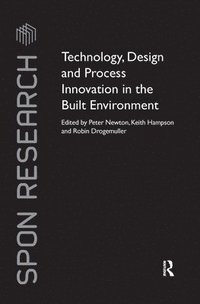 bokomslag Technology, Design and Process Innovation in the Built Environment