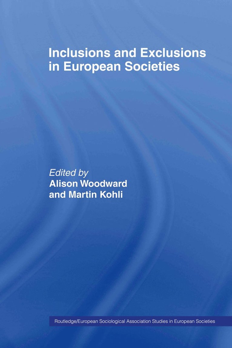 Martin Kohli, Alison Woodward - Inclusions and Exclusions in European Societies, Häftad