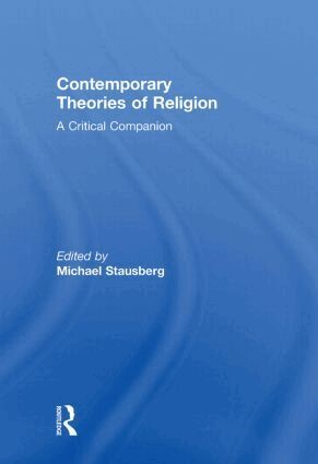 Michael Stausberg - Contemporary Theories of Religion, Inbunden