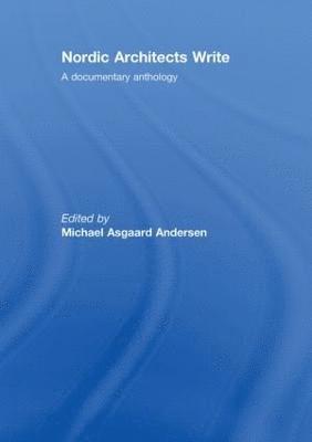 Michael Asgaard Andersen, Denmark) Andersen, Michael Asgaard (Royal Danish Academy of Fine Arts - Nordic Architects Write, Inbunden