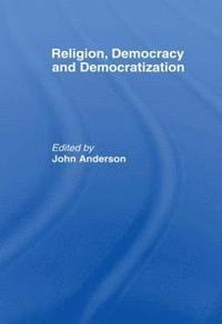 bokomslag Religion, Democracy and Democratization
