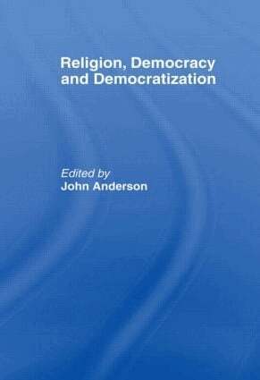 John Anderson - Religion, Democracy and Democratization, Häftad