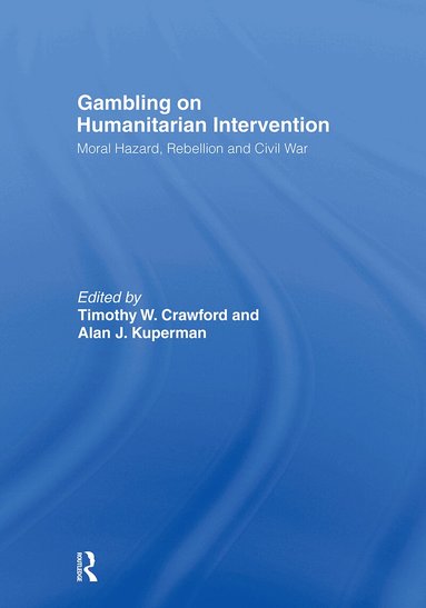 Alan Kuperman, Timothy Crawford - Gambling on Humanitarian Intervention, Häftad
