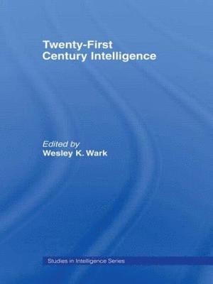 Wesley K. Wark - Twenty-First Century Intelligence, Häftad