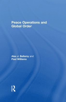 Alex J. Bellamy, Paul Williams - Peace Operations and Global Order, Häftad