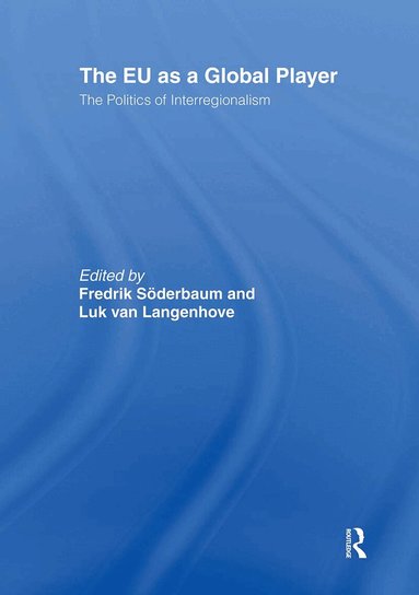 Fredrik Soderbaum, Luk Van Langenhove - EU as a Global Player, Häftad