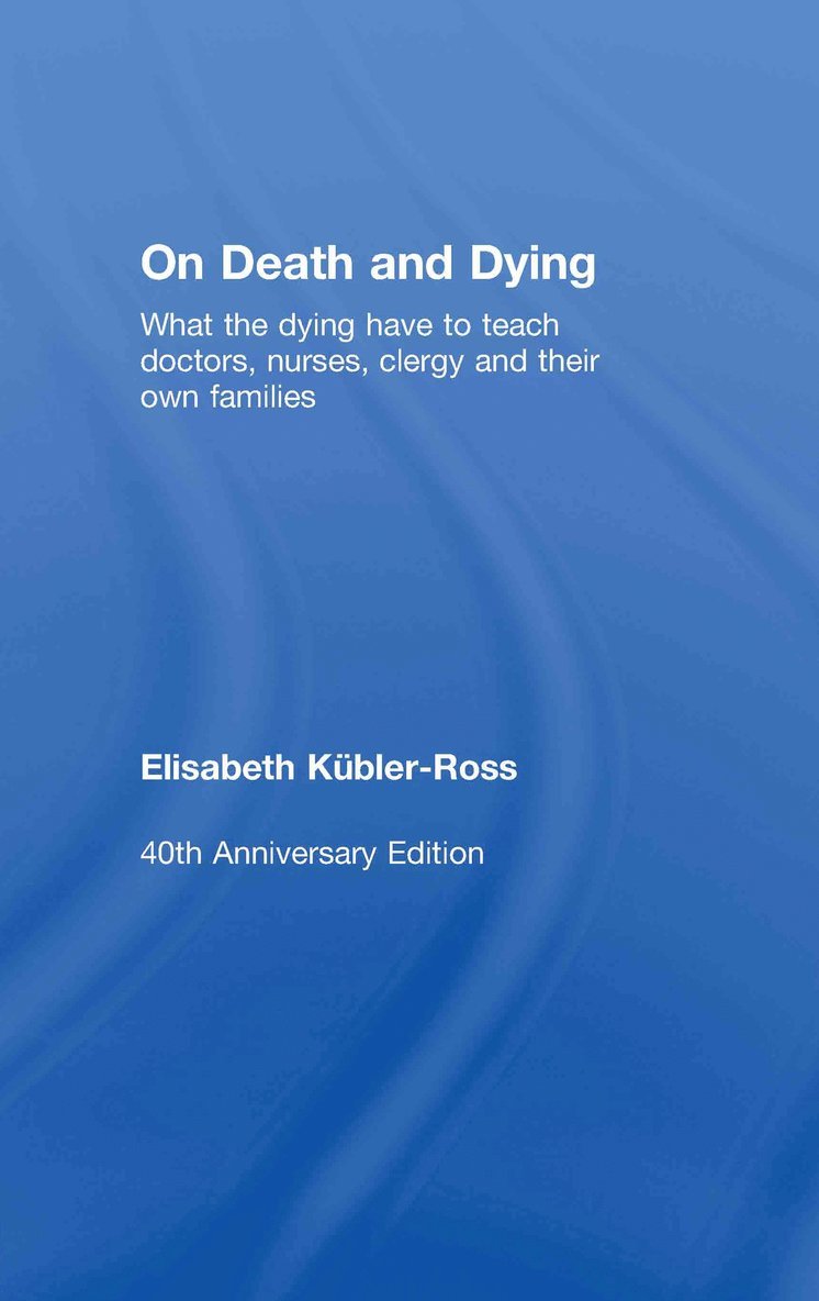 Elisabeth Kübler-Ross, Elisabeth Kubler-Ross - On Death and Dying, Inbunden