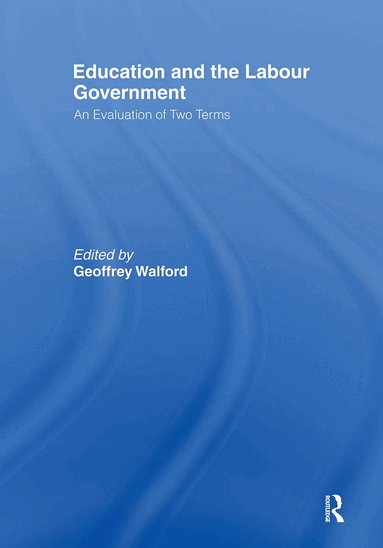 Geoffrey Walford - Education and the Labour Government, Häftad