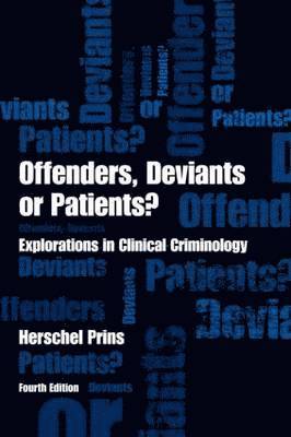 Herschel Prins - Offenders, Deviants or Patients?: Explorations in Clinical Criminology, Häftad