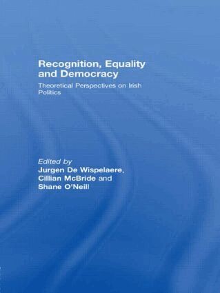 Jurgen De Wispelaere, Cillian McBride, Shane O’Neill - Recognition, Equality and Democracy, Inbunden