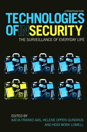 Katja Franko Aas, Helene Oppen Gundhus, Heidi Mork Lomell - Technologies of InSecurity, Inbunden