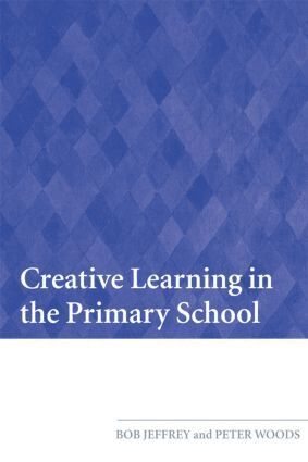 Bob Jeffrey, Peter Woods - Creative Learning in the Primary School, Häftad