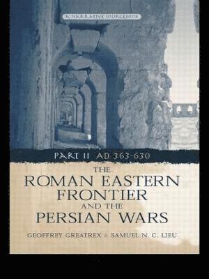 bokomslag The Roman Eastern Frontier and the Persian Wars AD 363-628