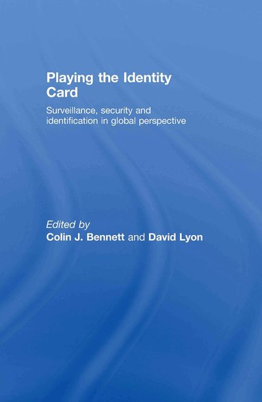 Colin J Bennett, David Lyon - Playing the Identity Card, Inbunden