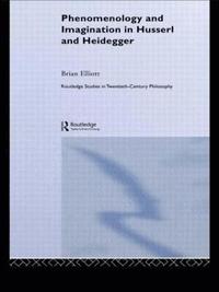 bokomslag Phenomenology and Imagination in Husserl and Heidegger