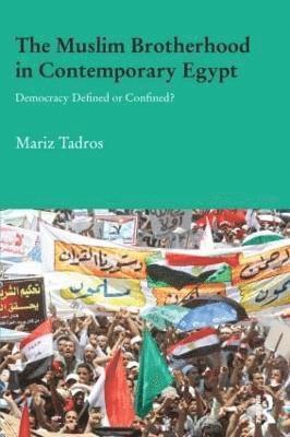 Mariz Tadros, Egypt) Tadros, Mariz (American University in Cairo - Muslim Brotherhood in Contemporary Egypt, Inbunden