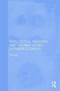 bokomslag Intellectual Property and the New Global Japanese Economy