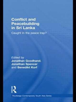 Jonathan Goodhand, Benedikt Korf, Jonathan Spencer - Conflict and Peacebuilding in Sri Lanka, Inbunden