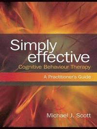 bokomslag Simply Effective Cognitive Behaviour Therapy