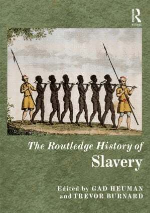 Gad Heuman, Trevor Burnard - Routledge History of Slavery, Inbunden