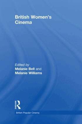 Melanie Bell, Melanie Williams - British Women's Cinema, Inbunden