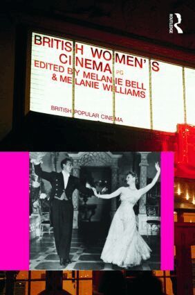 Melanie Bell, Melanie Williams - British Women's Cinema, Häftad