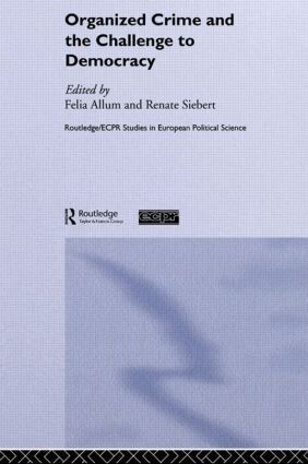 Felia Allum, Renate Siebert - Organised Crime and the Challenge to Democracy, Häftad