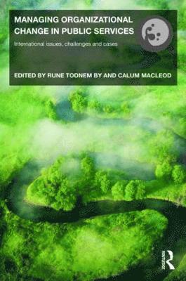 Rune Todnem By, Calum Macleod, UK) By, Rune Todnem (Queen Margaret University, UK) Macleod, Calum (Queen Margaret University, Rune Todnem, Calum MacLeod - Managing Organizational Change in Public Services, Häftad