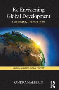 bokomslag Re-Envisioning Global Development