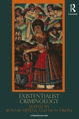 Donald J Crewe, Ronnie Lippens, UK) Lippens, Ronnie (Keele University, Donald J. Crewe, Don Crewe - Existentialist Criminology, Inbunden