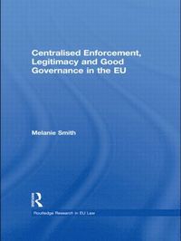 bokomslag Centralised Enforcement, Legitimacy and Good Governance in the EU