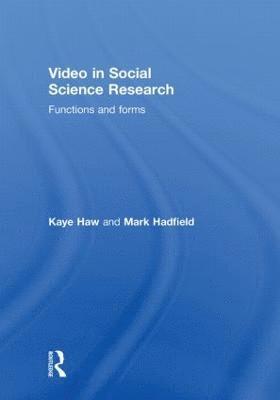 Kaye Haw, Mark Hadfield, UK) Haw, Kaye (University of Nottingham, UK) Hadfield, Mark (University of Wolverhampton - Video in Social Science Research, Inbunden