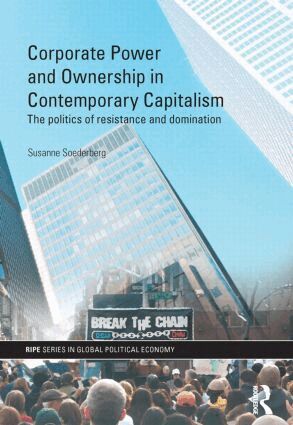 Susanne Soederberg - Corporate Power and Ownership in Contemporary Capitalism, Inbunden