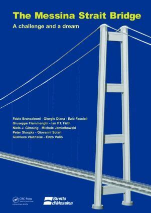Fabio Brancaleoni, Giorgio Diana, Ezio Faccioli, Giuseppe Fiammenghi, Ian P.T. Firth, Niels J. Gimsing, Michele Jamiolkowski, Peter Sluszka, Giovanni Solari, Gianluca Valensise, Enzo Vullo - Messina Strait Bridge, Inbunden