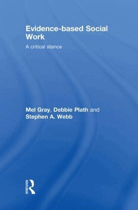 Mel Gray, Debbie Plath, Stephen Webb - Evidence-based Social Work, Inbunden