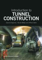 Introduction to Tunnel Construction. David N. Chapman, Nicole Metje, and Alfred Strk