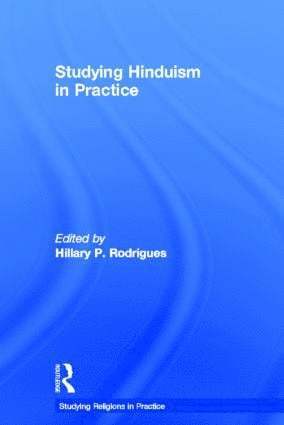Hillary P. Rodrigues - Studying Hinduism in Practice, Inbunden