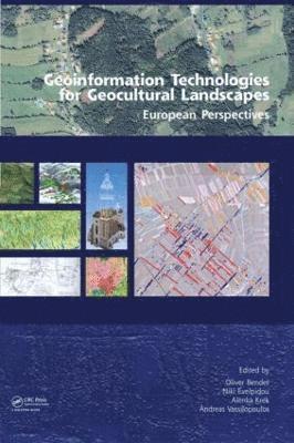 Geoinformation Technologies for Geo-Cultural Landscapes: European Perspectives 1