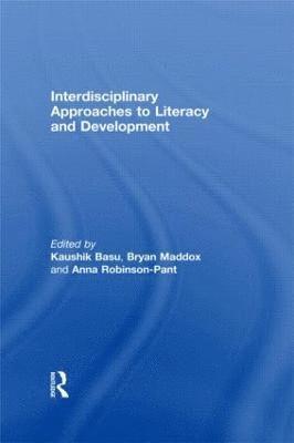 Kaushik Basu, Bryan Maddox, Anna Robinson-Pant, USA) Basu, Kaushik (Cornell University, UK) Maddox, Bryan (University of East Anglia, Anna (University of East Anglia,UK) Robinson-Pant - Interdisciplinary approaches to literacy and development, Inbunden