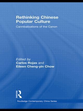 Carlos Rojas, Eileen Chow - Rethinking Chinese Popular Culture, Inbunden