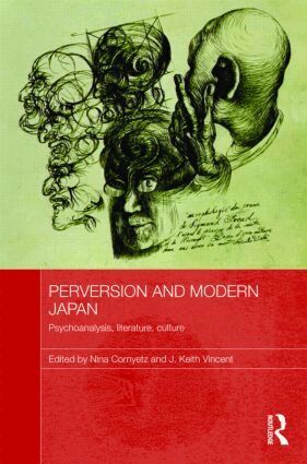 Nina Cornyetz, J. Keith Vincent - Perversion and Modern Japan, Inbunden