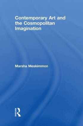 Marsha Meskimmon - Contemporary Art and the Cosmopolitan Imagination, Inbunden