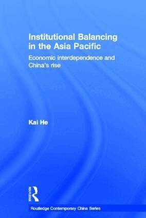 Kai He - Institutional Balancing in the Asia Pacific, Inbunden