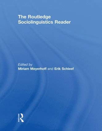 Miriam Meyerhoff, Erik Schleef, New Zealand) Meyerhoff, Miriam (Victoria University of Wellington, UK) Schleef, Erik (University of Manchester - Routledge Sociolinguistics Reader, Inbunden