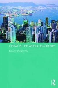 bokomslag China in the World Economy