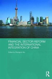 bokomslag Financial Sector Reform and the International Integration of China