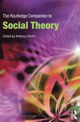 bokomslag The Routledge Companion to Social Theory