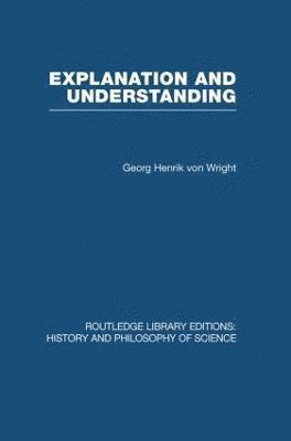 von Wright Georg Henrik - Explanation and Understanding, Inbunden